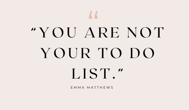 You are not your to do list